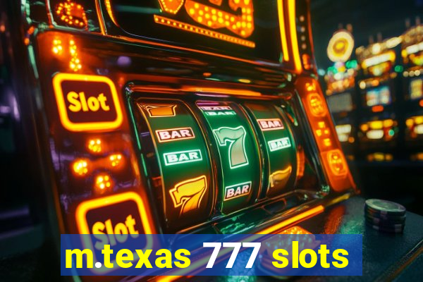 m.texas 777 slots